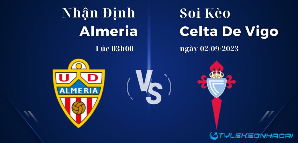 Soi kèo Almeria vs Celta De Vigo, LaLiga, lúc 03h00 ngày 02/09/2023