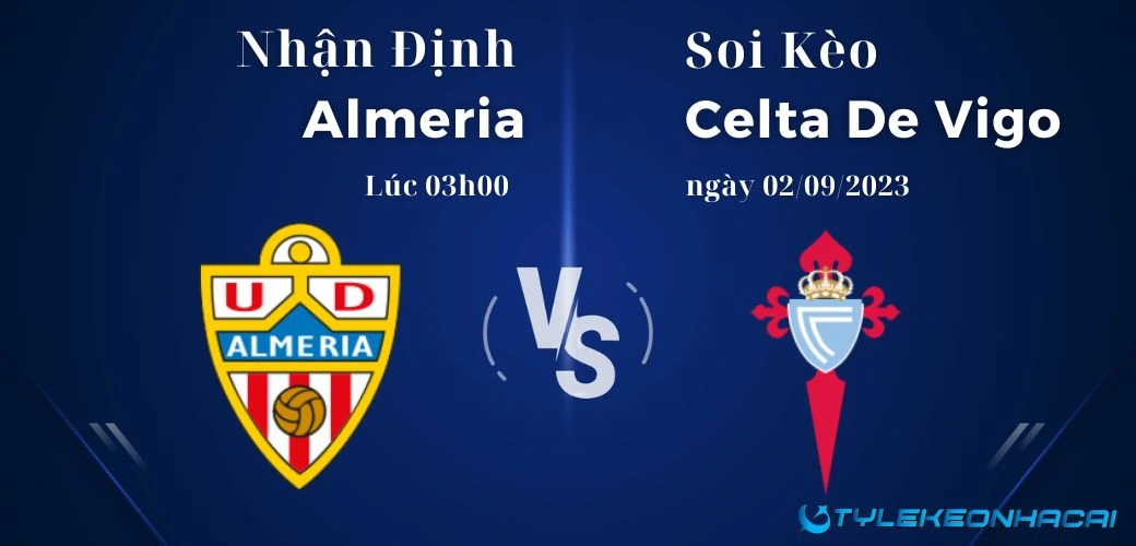 Soi kèo Almeria vs Celta De Vigo, giải La Liga, lúc 03h00 ngày 02/09/2023