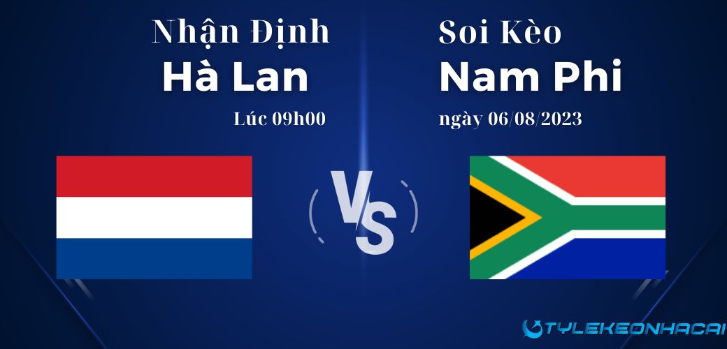 Soi kèo nữ Hà Lan vs nữ Nam Phi 06/08/2023, World Cup nữ