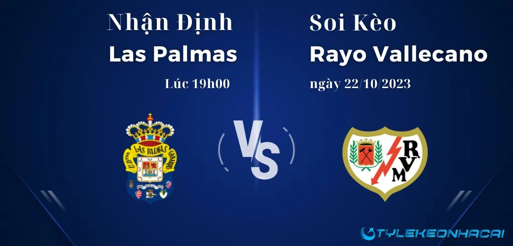 Soi kèo Las Palmas vs Rayo Vallecano diễn ra vào lúc 19h00 ngày 22/10/2023