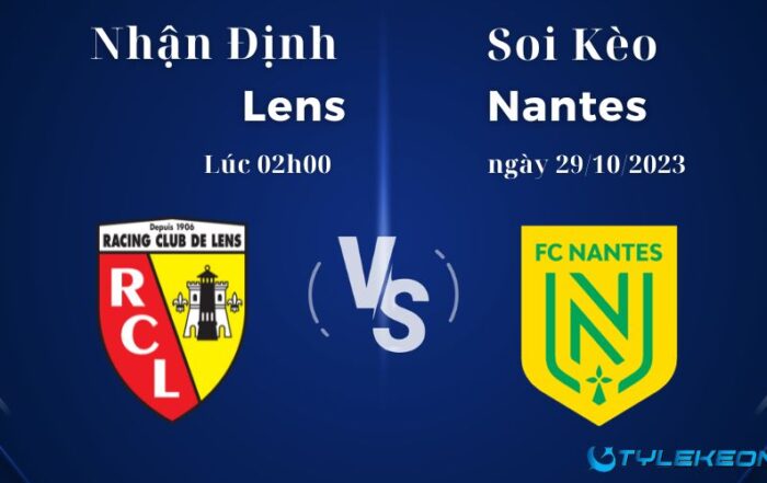 Soi kèo Lens vs Nantes lúc 02h00 ngày 29/10/2023 Ligue 1